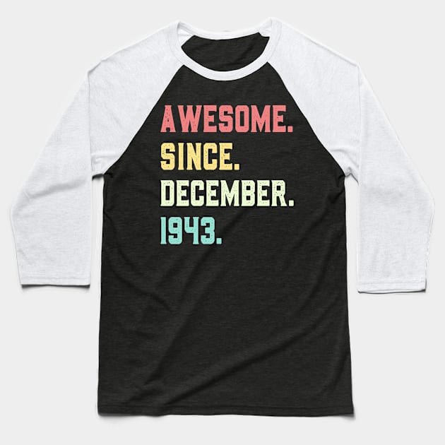 Awesome Since December 1943 Baseball T-Shirt by mo designs 95